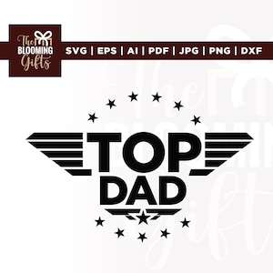 Top Dad Svg, Dad Svg, Fathers Day Svg, Cricut, Sublimation, Father Svg, Father Love Svg, Daddy Svg, Dad, Dad Saying Svg, Instant Download