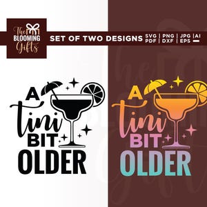Puede incluir: Dos diseños de vasos de margarita con el texto "A Tini Bit Older". Uno es en blanco y negro, el otro es un degradado de naranja, rosa y azul. Cada diseño incluye una rodaja de limón y un paraguas.