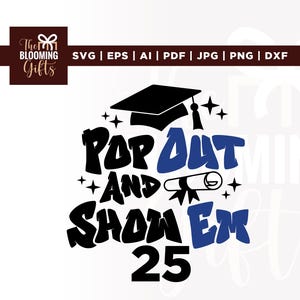 Senior 25 Pop Out and Show Em Svg, Pop Out Svg, Cricut, sublimation, Graduation Shirt Design, Class of 2025 Svg, Svg, Graduation 2025 Svg