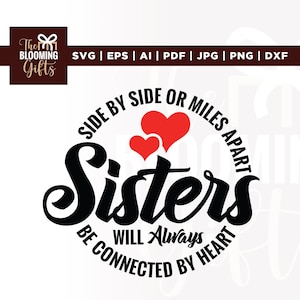 Svg sœurs, Svg côte à côte ou sœurs à des kilomètres de distance, Cricut, sublimation, sera toujours Svg, être connecté par le cœur Svg, meilleurs amis png
