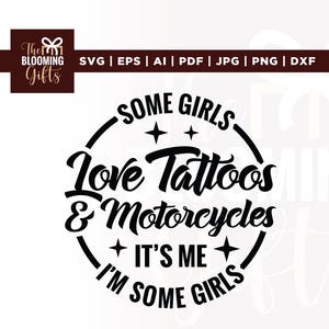Some Girls Love Tattoos and Motorcycles Svg, Tattoos Svg, Cricut, sublimation, Women T-Shirt Svg, Motorcycles Svg, Funny Quote, Funny Svg