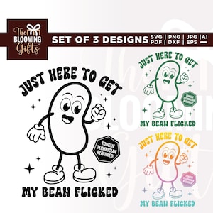 May include: Set of 3 designs featuring a cartoon bean character with the text "JUST HERE TO GET MY BEAN FLICKED". The designs include a black and white, green, and a gradient color scheme. The phrase "TONGUE TECHNICIAN REQUIRED!" is also included.