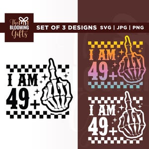 49 plus middle finger Svg, funny I am 49 plus middle finger Svg, Cricut, Sublimation, 50th Birthday svg, Rude 50th Svg, 50th svg, 50th SVG
