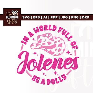 Dans un monde plein de Jolenes, soyez un Dolly Svg, Cricut, PNG, Svg, sublimation, Dolly Svg, Western Svg, Cowgirl Svg, Svg chapeau de cowboy, In a World