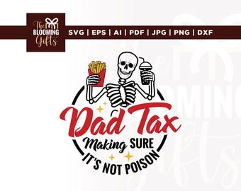 Dad Tax Making Sure It&#39;s Not Poison Svg, Gift For Dad, Cricut, sublimation, Funny Dad Svg, Dad Tax Svg, Fathers Day, Humorous Svg, Taxation