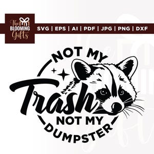 Not My Trash Not My Dumpster Svg, Cute Funny Sayings Svg, Cricut, sublimation, Cute Baby Raccoon shirt Svg, Cute Quotes Svg, Mental Health
