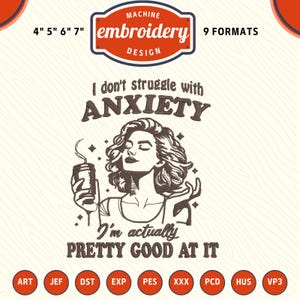 I don&#39;t struggle with anxiety Machine Embroidery File, Funny Embroidery Design, DST PES File for Embroidery Machine