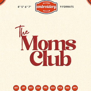 Peut inclure: Un motif de broderie avec le texte "The Moms Club" en rouge vif. Le design comprend le texte "MACHINE embroidery DESIGN" dans une banni&egrave;re rouge et blanche. L'image montre &eacute;galement les tailles 10 cm, 13 cm, 15 cm et 18 cm.