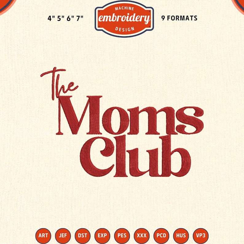 Peut inclure: Un motif de broderie avec le texte "The Moms Club" en rouge vif. Le design comprend le texte "MACHINE embroidery DESIGN" dans une banni&egrave;re rouge et blanche. L'image montre &eacute;galement les tailles 10 cm, 13 cm, 15 cm et 18 cm.