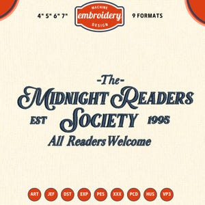 May include: An embroidery design with the text "The Midnight Readers Society 1995". The design includes the text "All Readers Welcome" and is available in 9 formats. The design is available in 4", 5", 6", and 7" sizes.