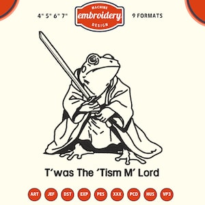 Pode incluir: Design de bordado a preto e branco com um sapo vestido com uma túnica, segurando uma espada. O texto "T'was The 'Tism M' Lord" está por baixo. O design está disponível em 9 formatos e tamanhos de 10 cm, 13 cm, 15 cm e 18 cm.