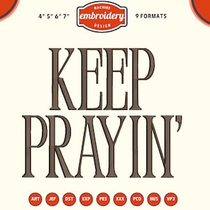 Keep Prayin&#39; Embroidery Design, Funny Christian embroidery, 4x4 Hoop Embroidery Designs
