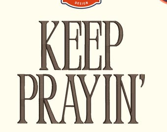 Keep Prayin' Embroidery Design, Funny Christian embroidery, 4x4 Hoop Embroidery Designs