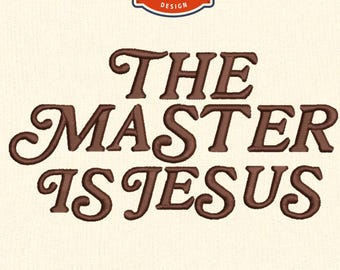The master is Jesus Embroidery Design, Funny Christian embroidery, 4x4 Hoop Embroidery Designs