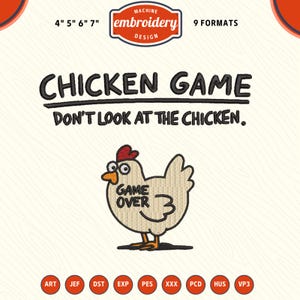 Op de afbeelding: Machine borduurontwerp met de tekst "CHICKEN GAME" en "DON'T LOOK AT THE CHICKEN." Een cartoon kip met "GAME OVER" is ook afgebeeld. Verkrijgbaar in 9 formaten en maten 10 cm, 13 cm, 15 cm en 18 cm.