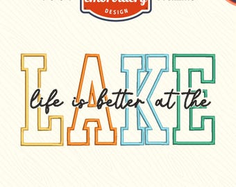 May include: An embroidery design with the text "LAKE" in yellow, orange, blue, and green, with the phrase "life is better at the" in black script. The design is labeled "Machine Embroidery Design" and includes various file formats.