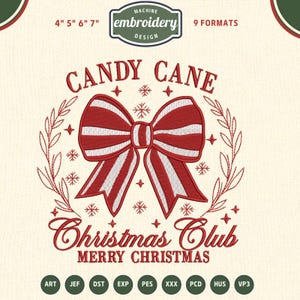 May include: Machine embroidery design featuring a red and white candy cane bow, surrounded by a wreath and snowflakes. Text includes "Candy Cane Christmas Club" and "Merry Christmas". Available in 9 formats, sizes 4" to 7".