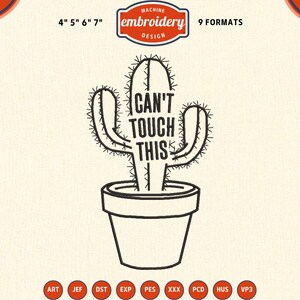 Op de afbeelding: Een zwart lijnontwerp voor machineborduurwerk van een cactus in een pot met de tekst CAN'T TOUCH THIS in het midden van de cactus. Het ontwerp bevat de maten 4" 5" 6" 7" en een lijst van 9 bestandsformaten: ART, JEF, DST, EXP, PES, XXX, PCD, HUS en VP3.