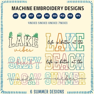May include: Machine embroidery designs featuring summer-themed text. Designs include "Lake Vibes", "Salty Beach", "Vacay Mode", and "Summer Vibes". The designs are available in various sizes, from 4 to 7 inches.