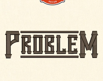 Funny Problem embroidery design, western embroidery design, 4x4 hoop designs, digital files