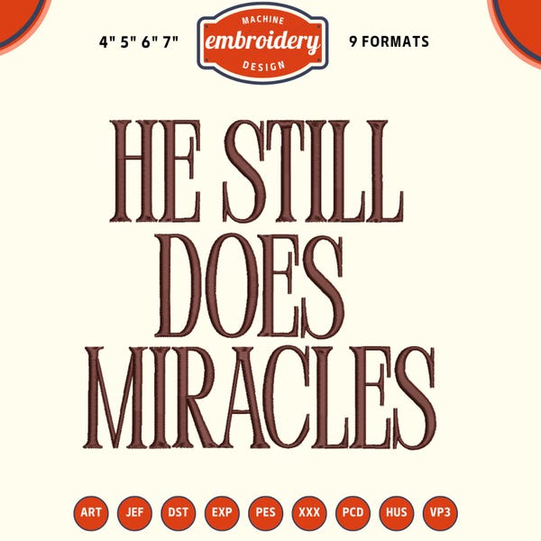 He still does miracles Embroidery Design, Funny Christian embroidery, 4x4 Hoop Embroidery Designs
