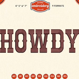 May include: A machine embroidery design featuring the word "HOWDY" in a western-style font. The design is in a dark brown color and includes the text "MACHINE embroidery DESIGN" above the word. Available in 9 formats and sizes 4", 5", 6", and 7".