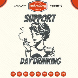 Support Day Drinking Machine Embroidery File, Funny Women Embroidery Design, DST PES File for Embroidery Machine