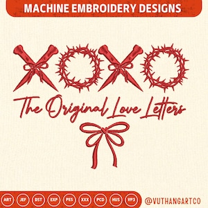 May include: Machine embroidery design featuring red XOXO symbols, a crown of thorns, and a bow. The text "The Original Love Letters" is also included. The design is on a cream-colored background.