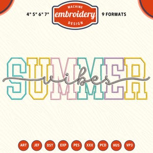 May include: A machine embroidery design with the words "SUMMER vibes" in a colorful, collegiate-style font. The design is available in 9 formats and sizes 4", 5", 6", and 7". The design is on a cream-colored background.