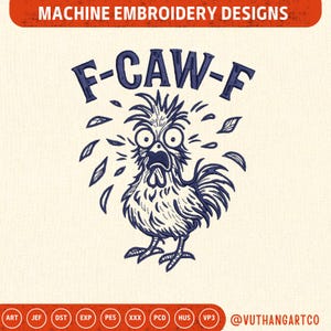 May include: Machine embroidery design featuring a distressed blue rooster with wide eyes and an open beak, surrounded by stylized leaves. The text "F-CAW-F" is arched above the rooster. The design is on a cream-colored background.