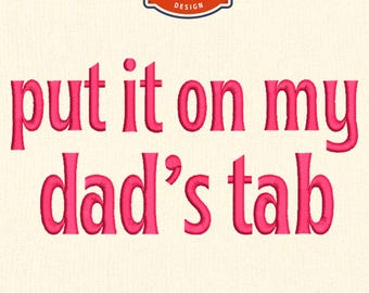 Put it on my dad's tab Machine embroidery files, Funny wifey mom housewife embroidery designs, 4x4 hoop designs, digital files