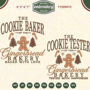 May include: An embroidery design featuring two gingerbread bakery logos. The first reads "The Cookie Baker of the Gingerbread Bakery Baked with Love." The second reads "The Cookie Tester of the Gingerbread Bakery Tested with Happiness."