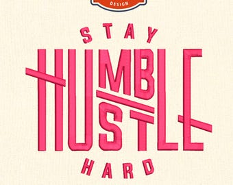 Design de bordado "Stay Humble Hustle", bastidor 4x4 (arquivos digitais)