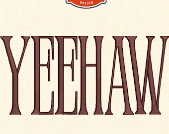 May include: An embroidery design with the word "YEEHAW" in a bold, serif font. The design includes the text "4" 5" 6" 7"" and "9 FORMATS". The design is in a brown colour, with a cream background.