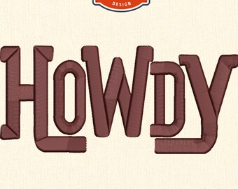 May include: A machine embroidery design featuring the word "Howdy" in a brown, stitched font. The design includes the text "4" 5" 6" 7"" and "9 FORMATS". The design is available in ART, JEF, DST, EXP, PES, XXX, PCD, HUS, and VP3 formats.