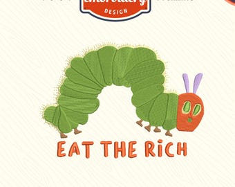 May include: Machine embroidery design featuring a green caterpillar with an orange head and the text "EAT THE RICH." The design is available in 9 formats and sizes 4", 5", 6", and 7" for machine embroidery projects.