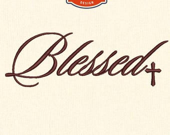 May include: An embroidery design featuring the word "Blessed" in a flowing, dark brown script, with a cross replacing the letter "t". The design is available in 9 formats and various sizes, including 4", 5", 6", and 7".