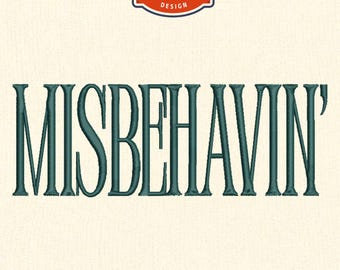 Misbehaving Embroidery Design, Funny Trendy Sayings embroidery, 4x4 Hoop Embroidery Designs