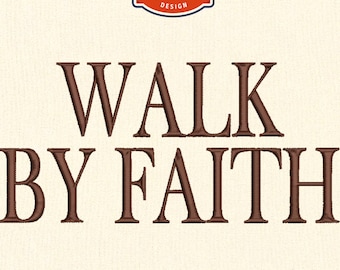 May include: An embroidery design with the text "WALK BY FAITH" in a brown, stitched font. The design includes sizes 4", 5", 6", and 7", and is available in 9 formats. The design also features the text "MACHINE embroidery DESIGN".