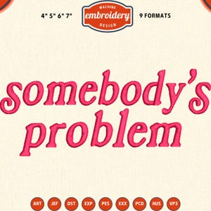 Somebody&#39;s problem Machine embroidery files, Funny wifey mom housewife embroidery designs, Mom life, 4x4 hoop designs, digital files