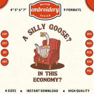 A silly goose in this economy Embroidery File, silly goose Embroidery Design, DST PES File for Embroidery Machine
