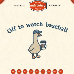 Könnte beinhalten: Ein Stickdesign mit einer Comic-Gans, die eine Baseballkappe trägt und einen Kaffeebecher hält. Der Text darüber lautet "Off to watch baseball". Erhältlich in 9 Formaten und Größen von 10 cm, 12.7 cm, 15.2 cm und 17.8 cm.