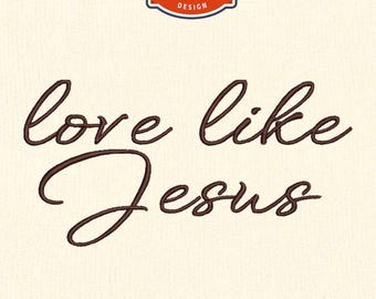 Love like Jesus Embroidery Design, Christian embroidery, 4x4 Hoop Embroidery Designs