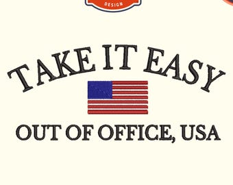 Take it easy out of office Embroidery File, Hilarious Embroidery Design, DST PES File for Embroidery Machine