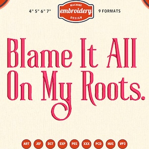 Blame it all on my roots embroidery design, My first rodeo embroidery, western embroidery design, 4x4 hoop designs, digital files