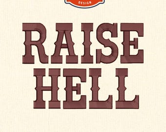 May include: A brown embroidery design featuring the phrase "RAISE HELL" in a bold, western-style font. The design includes the text "MACHINE embroidery DESIGN" and is available in 9 formats. Sizes available are 10.16cm, 12.7cm, 15.24cm, and 17.78cm.