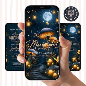 Könnte beinhalten: Ein Smartphone zeigt eine digitale Geburtstagseinladung mit einer märchenhaften Waldszene unter einem Vollmond. Der Text lautet "Follow the Moonlight" und "Sophia's Magical Birthday Celebration". Das Design zeigt leuchtende Pilze, Laternen und Schmetterlinge.