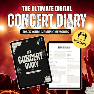 Könnte beinhalten: Digitales Konzerttagebuch mit dem Text "THE ULTIMATE DIGITAL CONCERT DIARY" und "TRACK YOUR LIVE MUSIC MEMORIES". Das Bild zeigt zwei Tablets, eines mit "MY CONCERT DIARY" und das andere mit einem Konzert-Recap-Formular. Ein "PRINTABLE"-Symbol ist ebenfalls sichtbar.