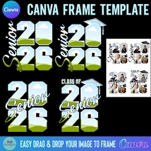 May include: A Canva frame template with the text "CANVA FRAME TEMPLATE" at the top. The design includes multiple "Senior 2026" graphics with space for images, a graduation cap, and the words "CLASS OF". The bottom text reads "EASY DRAG & DROP YOUR IMAGE TO FRAME Canva".