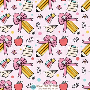 May include: Seamless pattern featuring school-themed illustrations on a light pink background. The design includes yellow pencils with pink bows, red apples, paper airplanes, rainbows, flowers, paper clips, and notepads. The pattern is labeled "SEAMLESS PATTERN 12x12 Inches JPG 300 DPI".